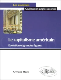 Le Capitalisme Americain. Evolution Et Grandes Figures