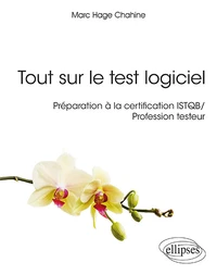 Tout sur le test logiciel