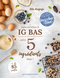 Mes recettes IG bas avec 5 ingrédients max !