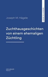 Zuchthausgeschichten von einem ehemaligen Züchtling