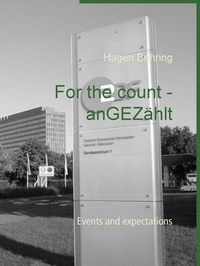 Hagen Behring - For the count - anGEZählt - Events and expectations.