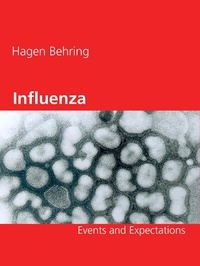 Hagen Behring - Influenza - Events and Expectations.