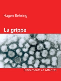 Hagen Behring - La grippe - Événements et Attentes.