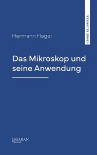 Das Mikroskop und seine Anwendung