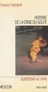 HISTOIRE DE LA CRISE DU GOLFE.