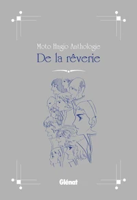 Moto Hagio Anthologie - De la rêverie