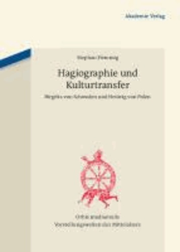 Hagiographie und Kulturtransfer - Birgitta von Schweden und Hedwig von Polen.