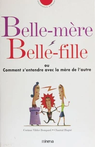 Belle-mère, belle-fille ou comment s'entendre avec la mère de l'autre