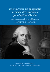 Une carrière de géographe au siècle des Lumières : Jean-Baptiste d'Anville