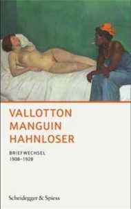 Vallotton, Manguin, Hahnloser