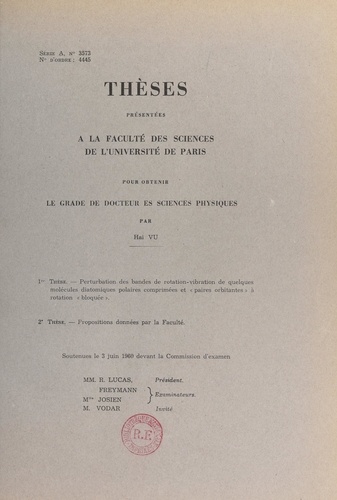 Perturbation des bandes de rotation-vibration de quelques molécules diatomiques polaires comprimées et "paires orbitantes" à rotation "bloquée". Suivi de Propositions données par la Faculté : Dislocations de quelques métaux et alliages sous pression