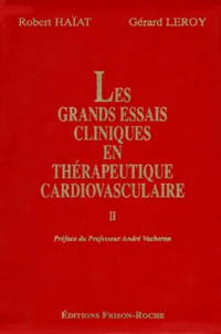 Les Grands Essais Cliniques En Therapeutique Cardiovasculaire. Tome 2