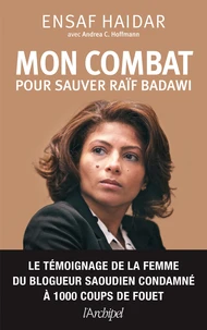 Mon combat pour sauver Raïf Badawi
