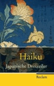 Haiku - Japanische Dreizeiler.