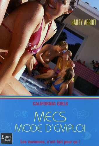 Hailey Abbott - California Girls Tome 1 : Mecs mode d'emploi.