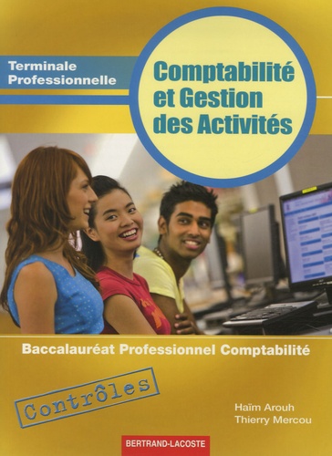 Haïm Arouh et Thierry Mercou - Comptabilité et Gestion des Activités Tle Bac pro comptabilité - Contrôles.
