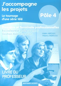 J'accompagne les projets, le tournage d'une série télé 1e et Tle Bac pro Gestion-Administration Pôle 4