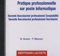 Haïm Arouh et Thierry Mercou - Pratique professionnelle sur poste informatique 2e Bac pro secrétariat/comptabilité - CD élève.