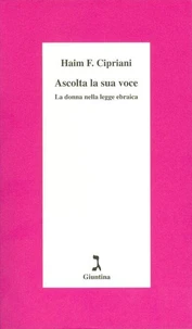 Ascolta la sua voce. La donna nella legge ebraica