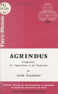 Haïm Halperin et  Institut d'Étude du Développem - Agrindus - Intégration de l'agriculture et de l'industrie.