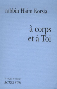 Haïm Korsia - A corps et à Toi.