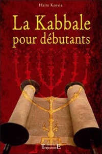 Haïm Korsia - La Kabbale pour débutants.