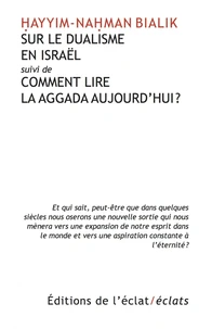 Sur le dualisme en Israël suivi de Comment lire la Aggada aujourd'hui