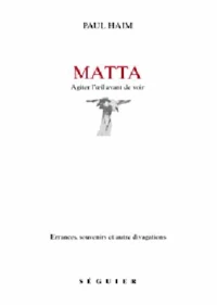Matta: Agiter L'Oeil Avant De Voir