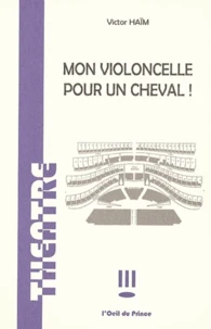 Mon violoncelle pour un cheval!