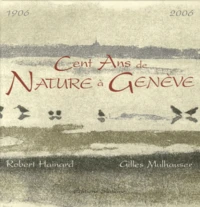 Cent Ans de Nature à Genève
