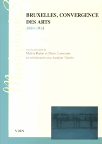 Bruxelles, convergence des arts (1880-1914)