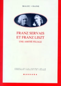 Franz Servais Et Franz Liszt. Une Amitie Filiale