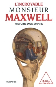  Haines - L'Incroyable monsieur Maxwell - Histoire d'un empire.