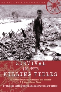Haing Ngor - Survival in the Killing Fields.
