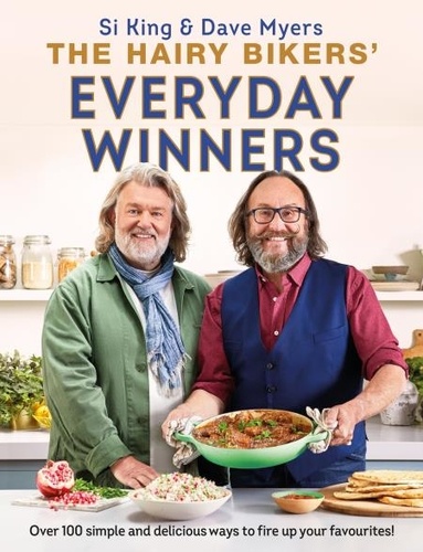 The Hairy Bikers' Everyday Winners. 100 simple and delicious recipes to fire up your favourites!