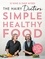 The Hairy Dieters' Simple Healthy Food. 80 Tasty Recipes to Lose Weight and Stay Healthy