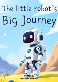 The Little Robot's Big Journey
