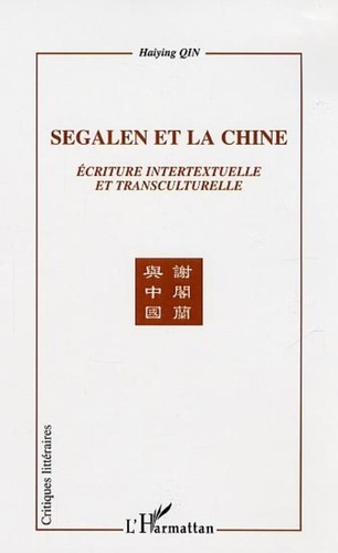 Haiying Qin - Segalen et la Chine - Ecriture intertextuelle et transculturelle.
