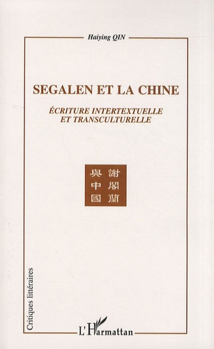 Haiying Qin - Segalen et la Chine - Ecriture intertextuelle et transculturelle.