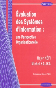 Hajer Kéfi et Michel Kalika - Evaluation des Systèmes d'Information : une Perspective Organisationnelle.