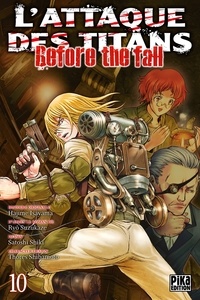 Ryô Suzukaze et Hajime Isayama - L'attaque des titans - Before the fall Tome 10 : .