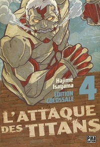 Hajime Isayama - L'Attaque des Titans Edition Colossale T04.