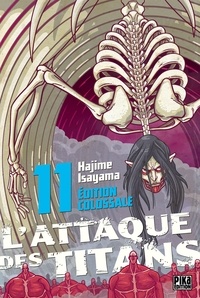 Hajime Isayama - L'Attaque des Titans Edition Colossale T11.