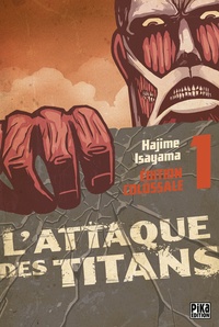 Hajime Isayama - L'attaque des titans Tome 1 : Edition colossale.