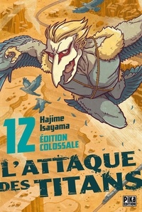 Hajime Isayama - L'attaque des titans Tome 12 : Edition colossale.