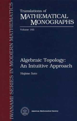 Hajime Sato - Algebraic Topology : An Intuitive Approach.
