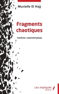 Télécharger des ebooks google android Fragments chaotiques  - Théâtre contemporain par Hajj murielle El (French Edition)
