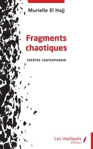 Livres téléchargeables gratuitement pour ipod Fragments chaotiques  - Théâtre contemporain FB2 MOBI par Hajj murielle El en francais 9782384175918