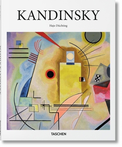Hajo Düchting - Vassili Kandinsky 1866-1944 - Révolution de la peinture.