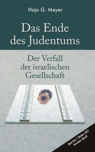 Hajo G. Meyer - Das Ende des Judentums - Der Verfall der israelischen Gesellschaft.